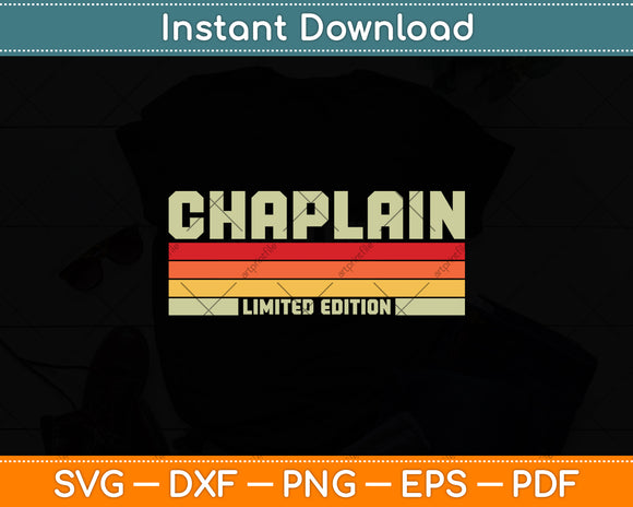 Chaplain Limited Edition Funny Job Title Profession Birthday Svg Png Dxf Cutting File