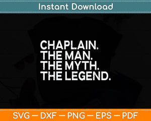 Chaplain The Man Myth Legend Svg Png Dxf Digital Cutting File