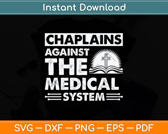 Chaplains Against The Medical System Svg Png Dxf Digital Cutting File