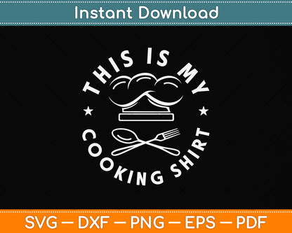 Chef Vintage This is My Cooking Shirt Svg Png Dxf Digital Cutting File