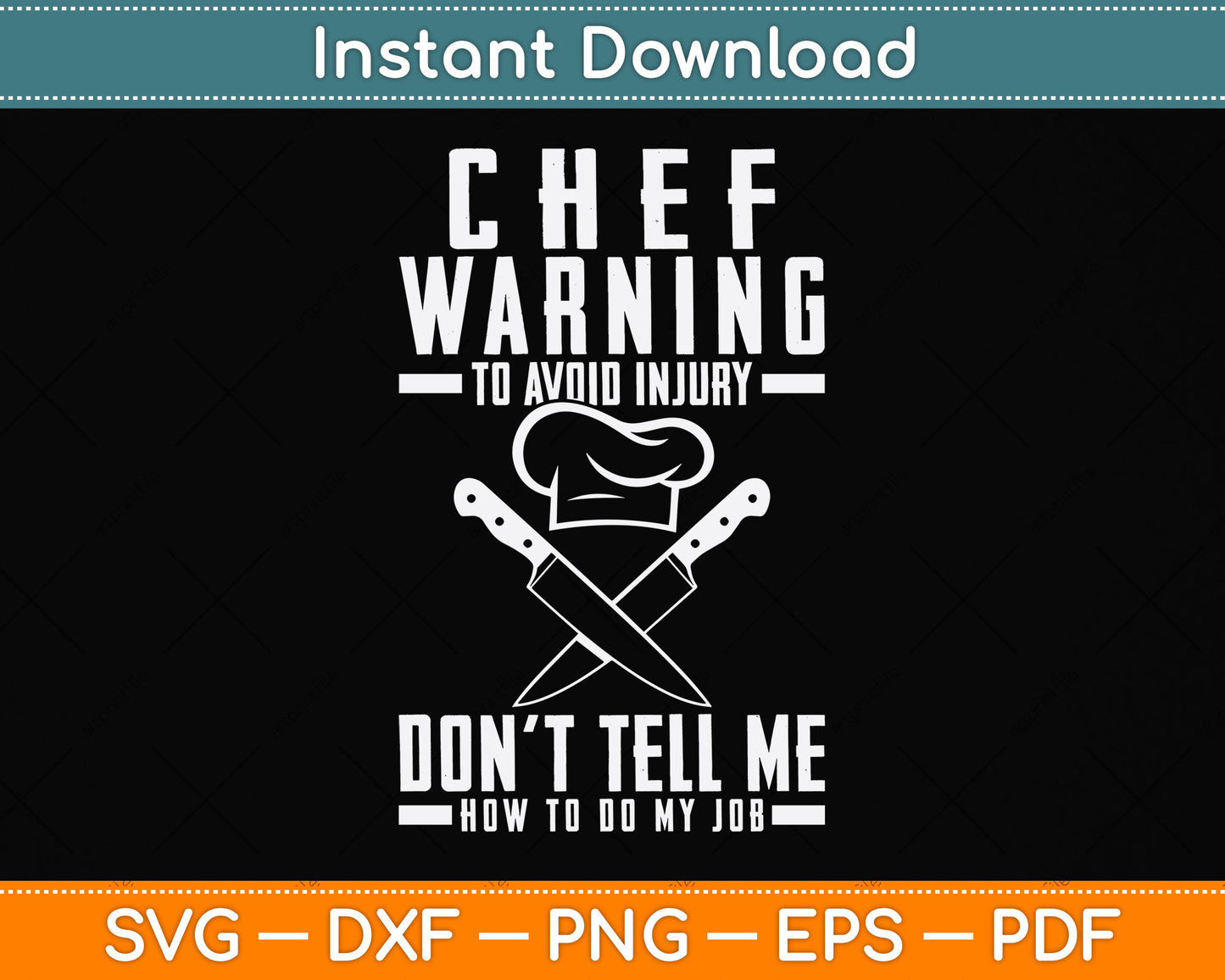 Chef Warning Don't Tell Me How To Do My Job Svg Png Dxf Digital Cutting File