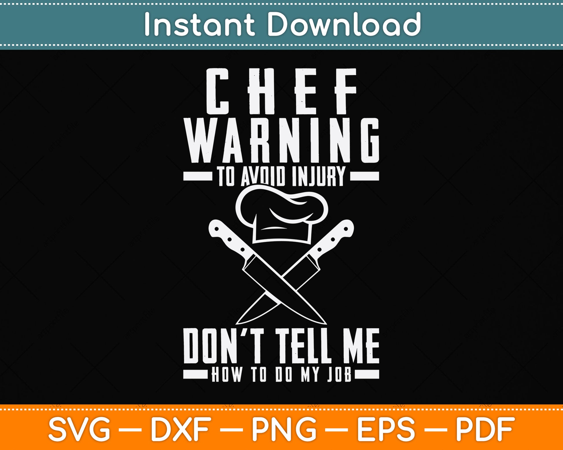 Chef Warning Don't Tell Me How To Do My Job Svg Png Dxf Digital Cutting File