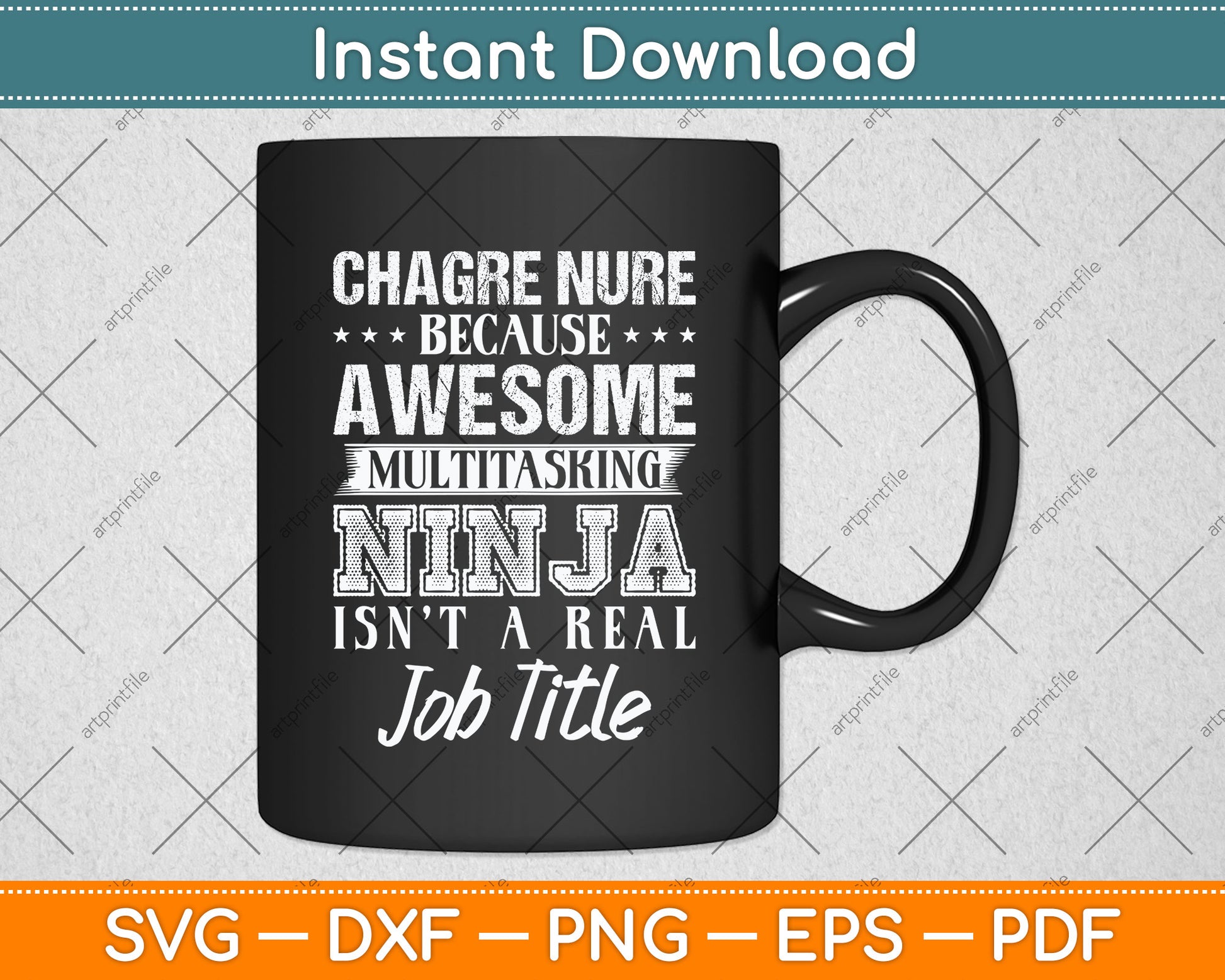 Charge Nurse Because Awesome Funny Nurse Svg Png Dxf Digital Cutting File