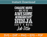 Charge Nurse Because Awesome Funny Nurse Svg Png Dxf Digital Cutting File