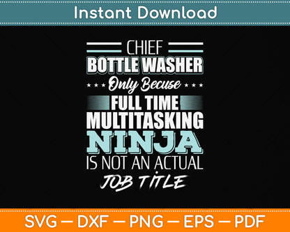 Chief Bottle Washer Job Title - Funny Chief Bottle Cleaner Svg Png Dxf Cutting File