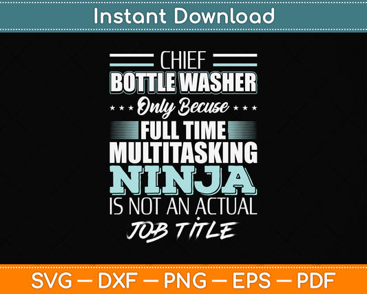 Chief Bottle Washer Job Title - Funny Chief Bottle Cleaner Svg Png Dxf Cutting File