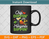 Chip Dippin' And Margarita Sippin' Funny Cinco De Mayo Svg Png Dxf Digital Cutting File