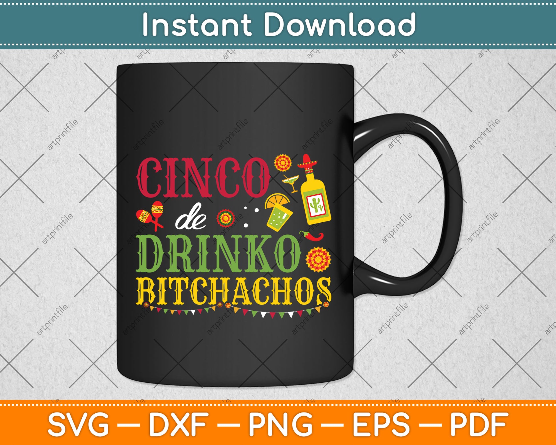Cinco De Drinko Bitchachos Svg Png Dxf Digital Cutting File