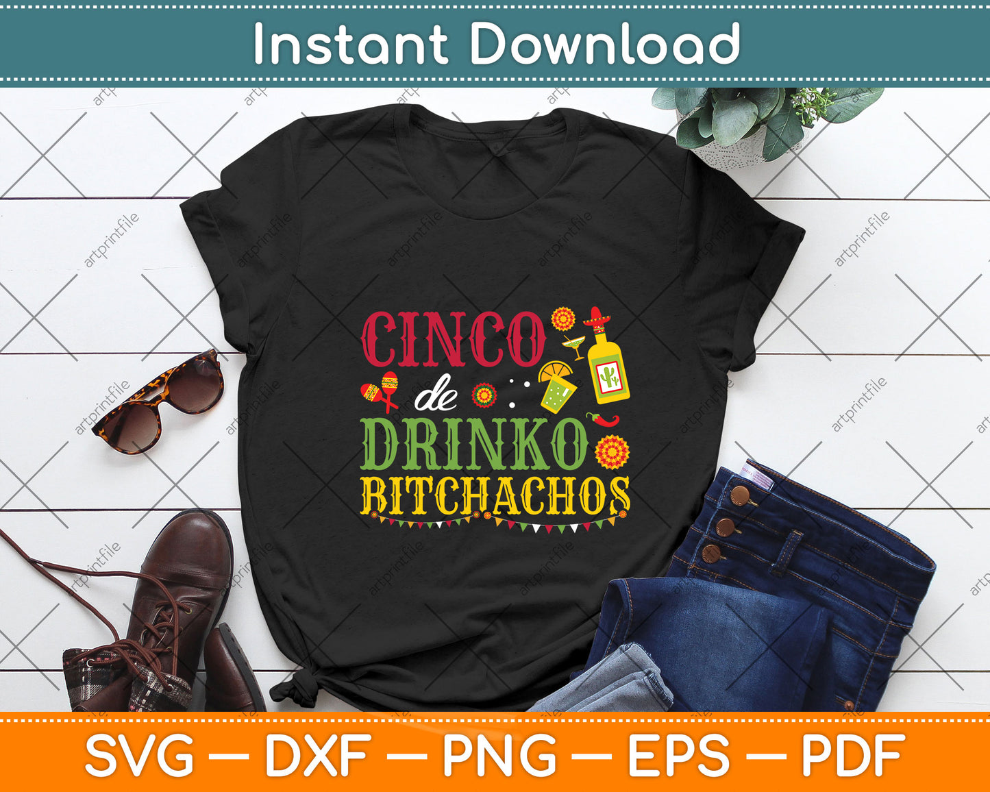 Cinco De Drinko Bitchachos Svg Png Dxf Digital Cutting File