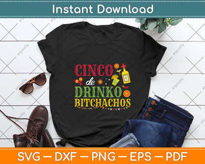 Cinco De Drinko Bitchachos Svg Png Dxf Digital Cutting File