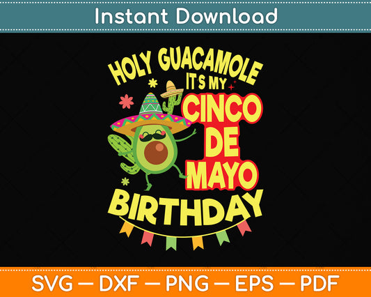 Cinco De Mayo Birthday Holy Guacamole Mexican Svg Png Dxf Digital Cutting File