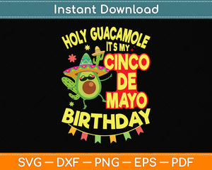 Cinco De Mayo Birthday Holy Guacamole Mexican Svg Png Dxf Digital Cutting File
