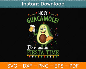 Cinco De Mayo Mexican Holy Guacamole Fiesta Time Svg Png Dxf Digital Cutting File