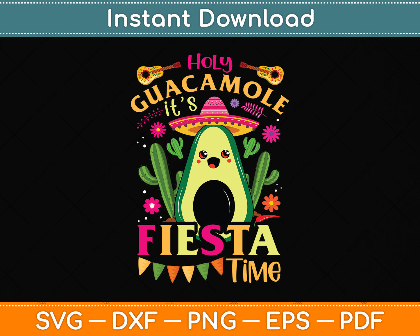 Cinco De Mayo Mexican Holy Guacamole Fiesta Time Svg Png Dxf Digital Cutting File