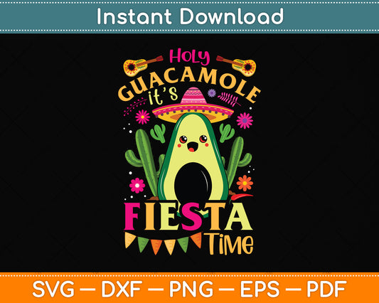 Cinco De Mayo Mexican Holy Guacamole Fiesta Time Svg Png Dxf Digital Cutting File