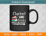 Clarinet And Books Makes Me Happy Svg Png Dxf Digital Cutting File