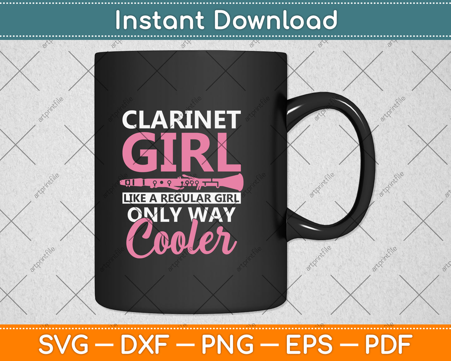 Clarinet Girl Like A Regular Girl Only Way Cooler Svg Png Dxf Digital Cutting File