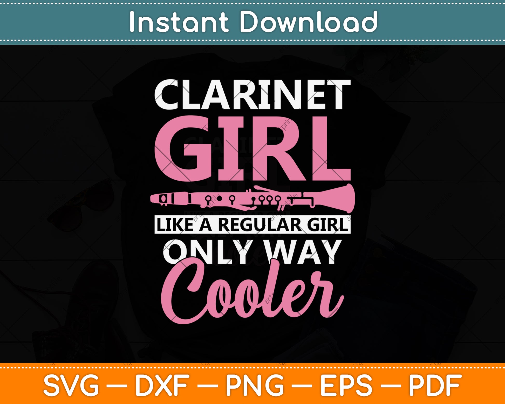 Clarinet Girl Like A Regular Girl Only Way Cooler Svg Png Dxf Digital Cutting File