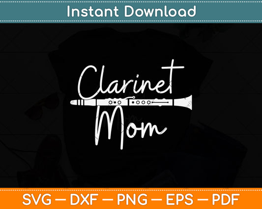 Clarinet Mom Funny Svg Png Dxf Digital Cutting File