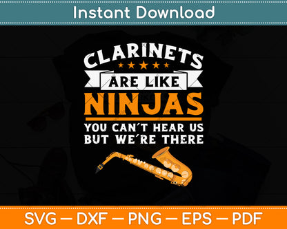 Clarinets Are Like Ninjas Funny Clarinet Svg Png Dxf Digital Cutting File