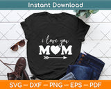 I Love You Mom Mothers Day Svg Png Dxf Digital Cutting File