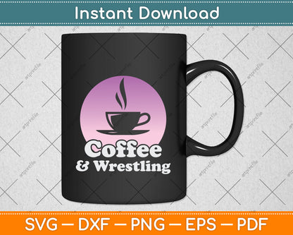 Coffee and Wrestling Svg Png Dxf Digital Cutting File