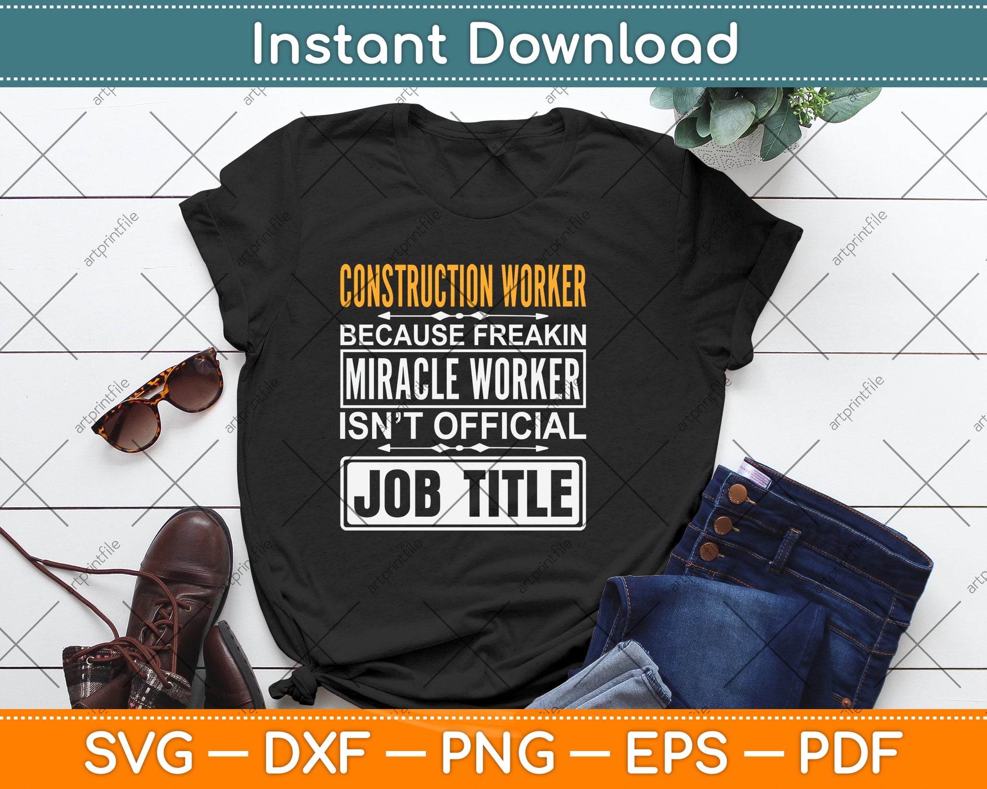 Construction Worker Because Freakin Miracle Worker Svg Png Dxf Digital Cutting File