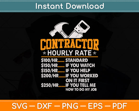 Contractor Hourly Rate Funny Contractor Svg Png Dxf Digital Cutting File