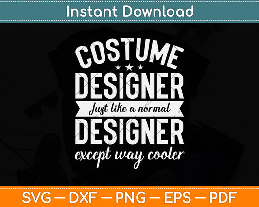 Costume Designer Just Like A Normal Designer Svg Png Dxf Digital Cutting File