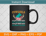 Cowgirls Are God's Wildest Angels Horse Barrel Racing Svg Png Dxf Digital Cutting File