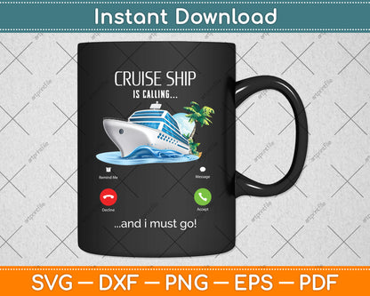Cruise Ship Is Calling And I Must Go Svg Png Dxf Digital Cutting File