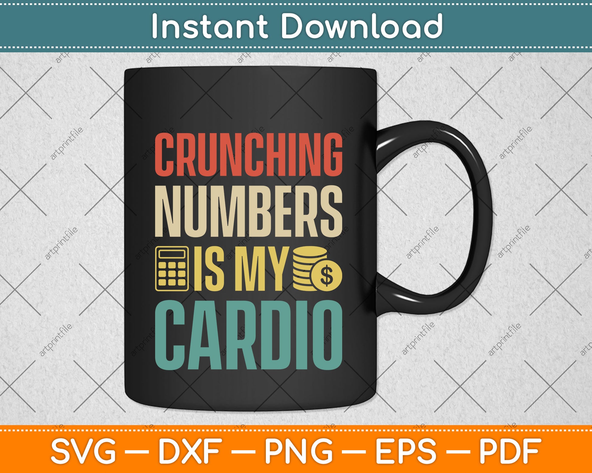 Crunching Numbers Is My Cardio - Accountant Auditor Auditing Svg Png Dxf Cutting File