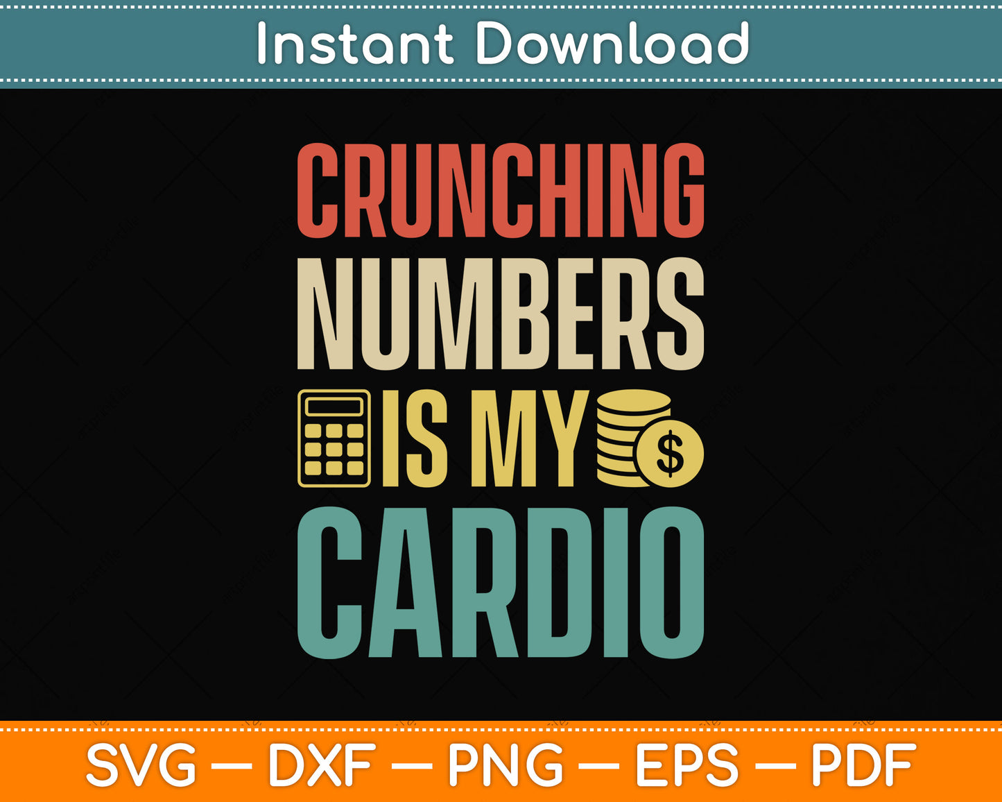 Crunching Numbers Is My Cardio - Accountant Auditor Auditing Svg Png Dxf Cutting File