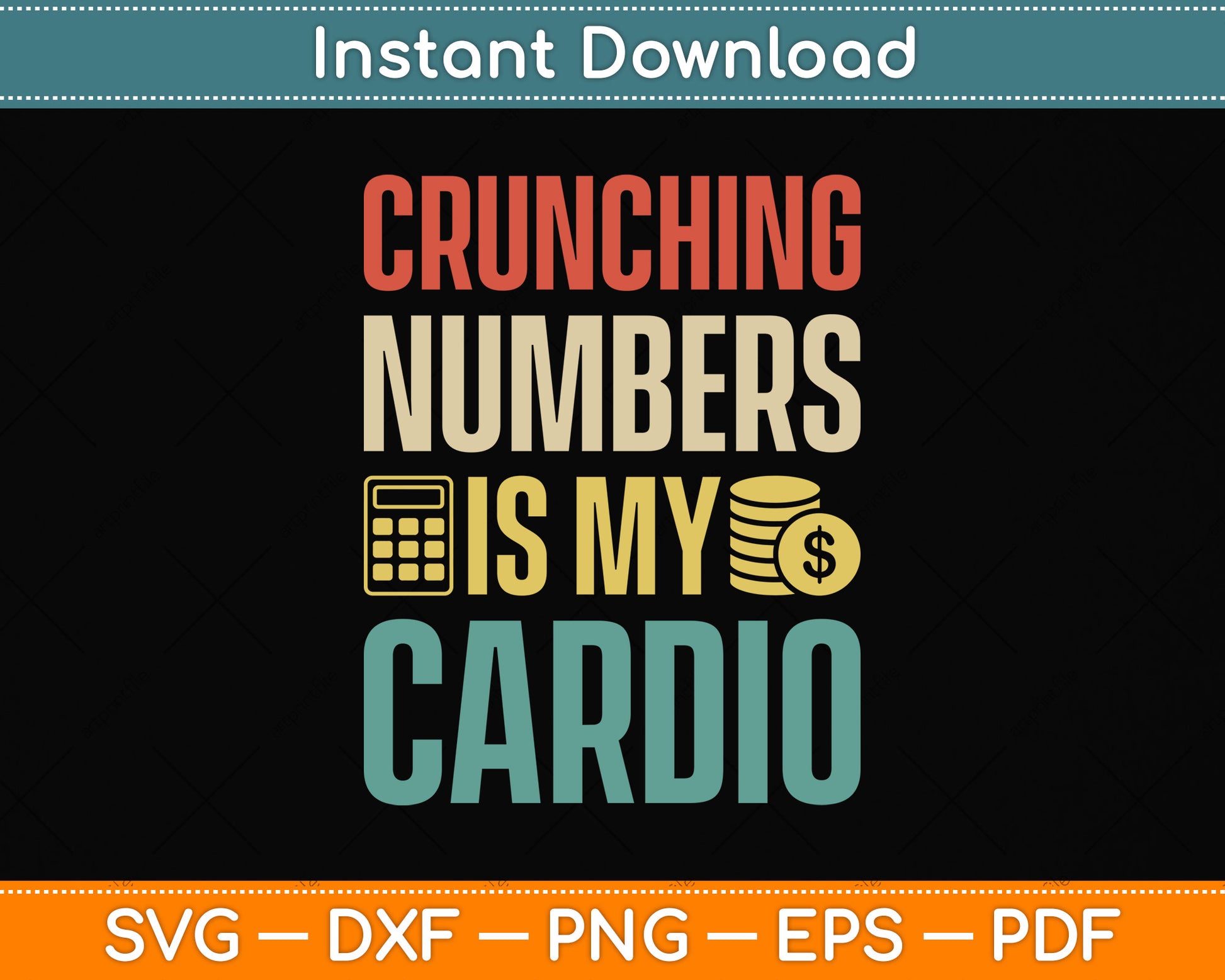 Crunching Numbers Is My Cardio - Accountant Auditor Auditing Svg Png Dxf Cutting File