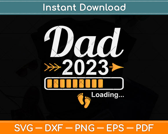 Dad 2023 Loading Pregnancy Father's Day Svg Png Dxf Digital Cutting File