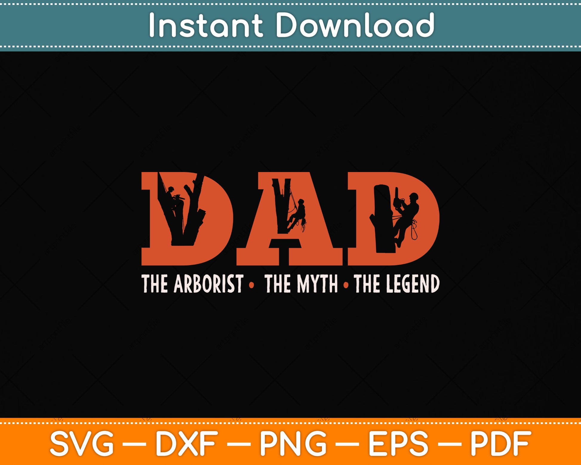 Dad Arborist Myth Legend Funny Fathers Day Svg Png Dxf Digital Cutting File