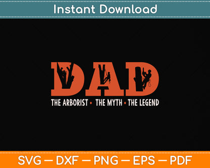 Dad Arborist Myth Legend Funny Fathers Day Svg Png Dxf Digital Cutting File