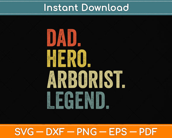 Dad Hero Arborist Legend Svg Png Dxf Digital Cutting File
