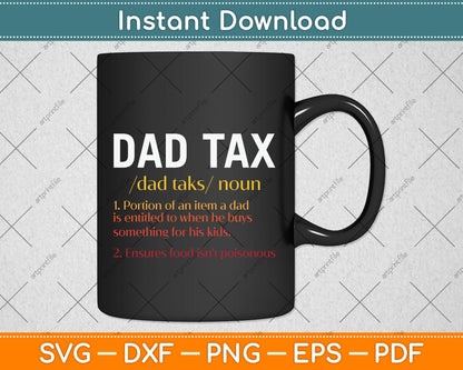 Dad Tax Definition Funny Sarcastic Father's Day Svg Png Dxf Digital Cutting File