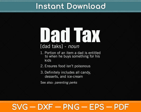 Dad Tax Funny Dad Tax Definition Father's Day Svg Png Dxf Digital Cutting File