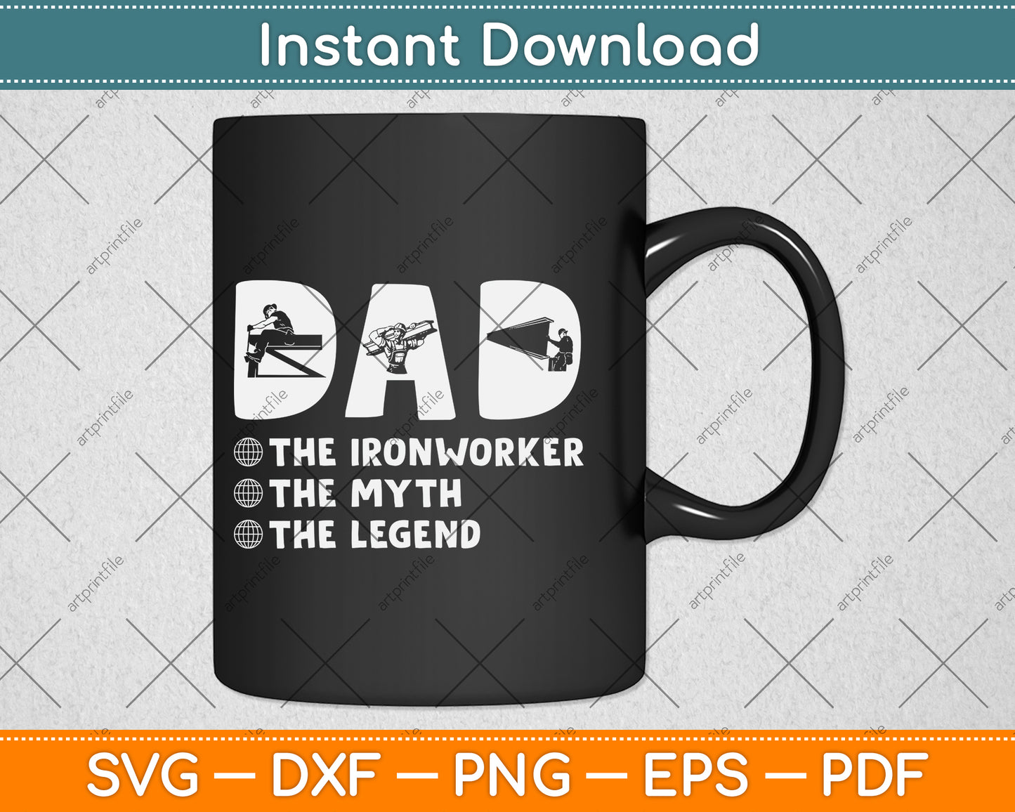 Dad The Ironworker The Myth The Legend Father's Day Svg Png Dxf Digital Cutting File