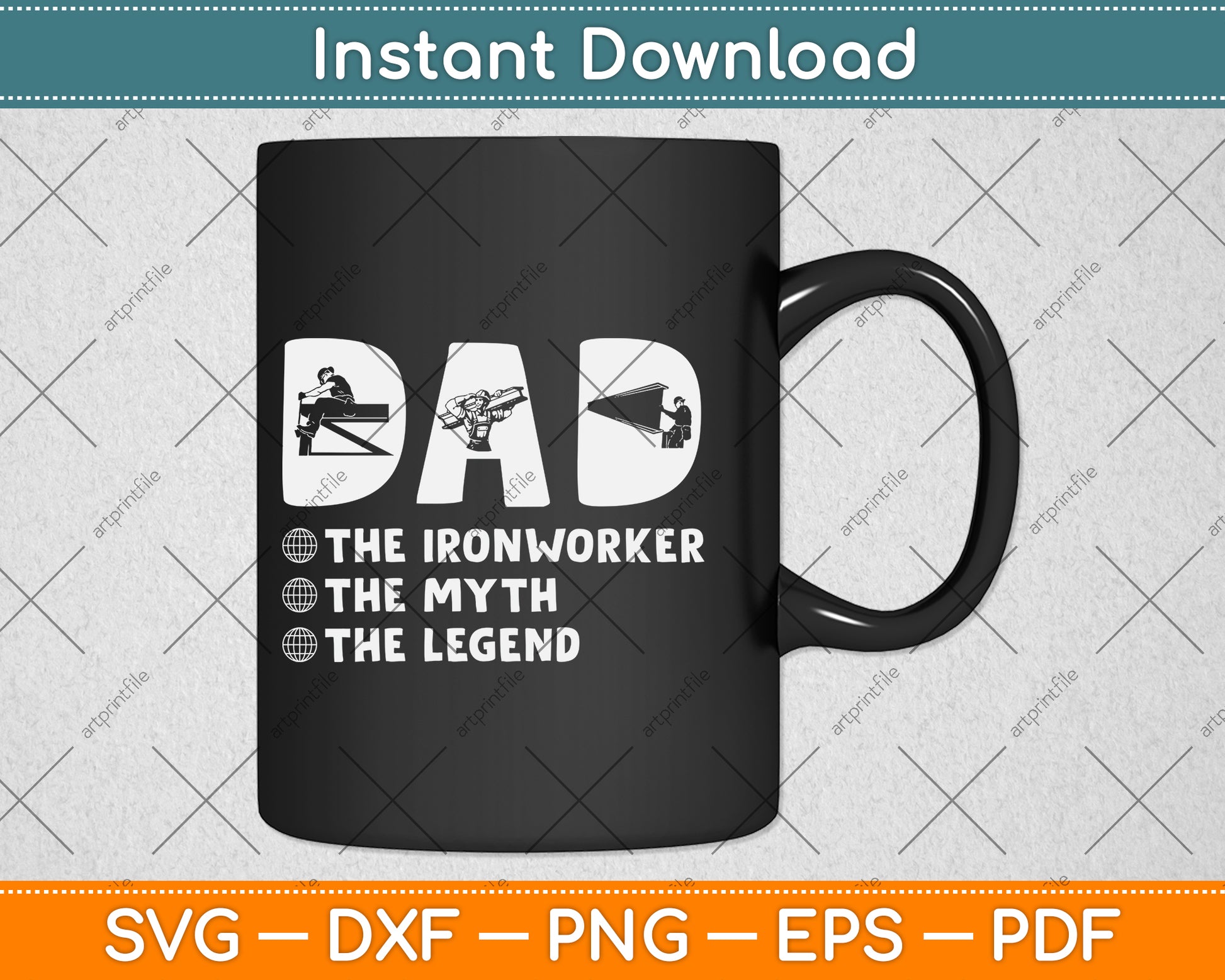 Dad The Ironworker The Myth The Legend Father's Day Svg Png Dxf Digital Cutting File