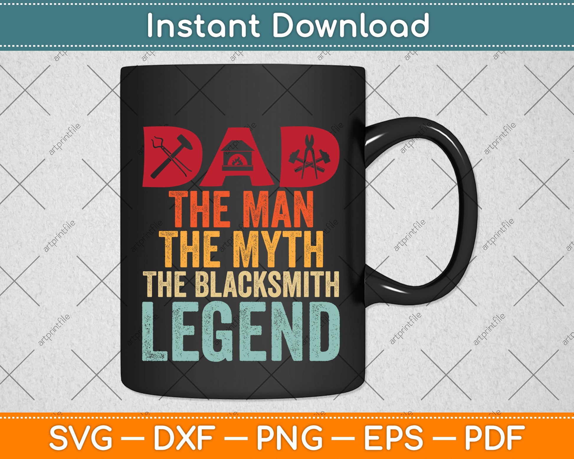 Dad The Man The Myth The Blacksmith Legend Svg Png Dxf Digital Cutting File