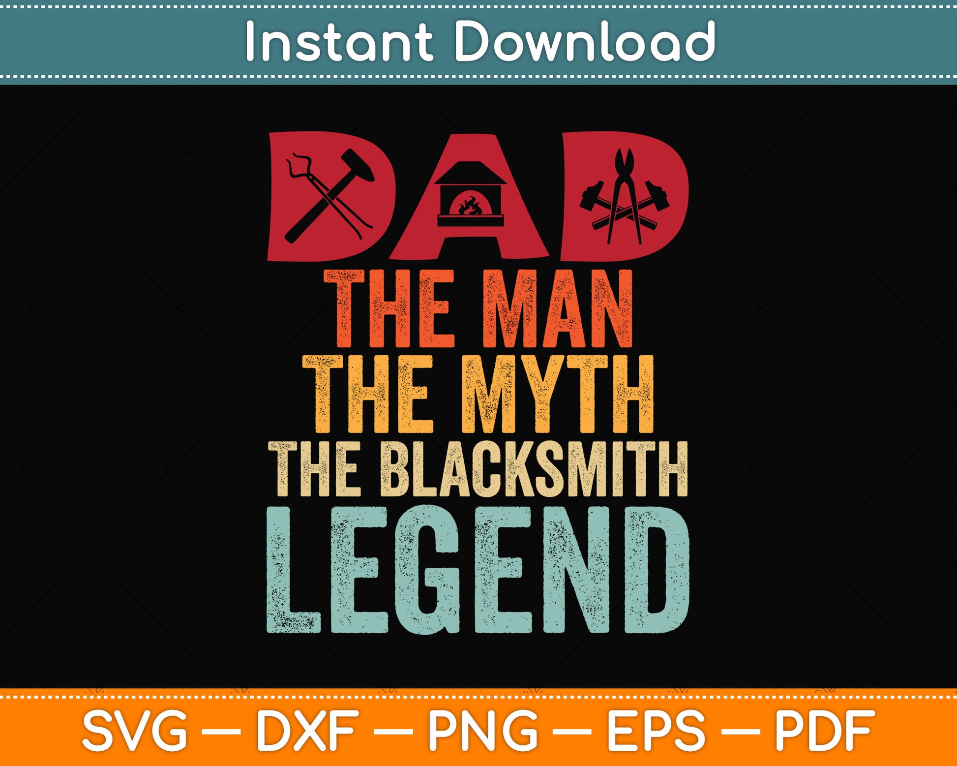 Dad The Man The Myth The Blacksmith Legend Svg Png Dxf Digital Cutting File