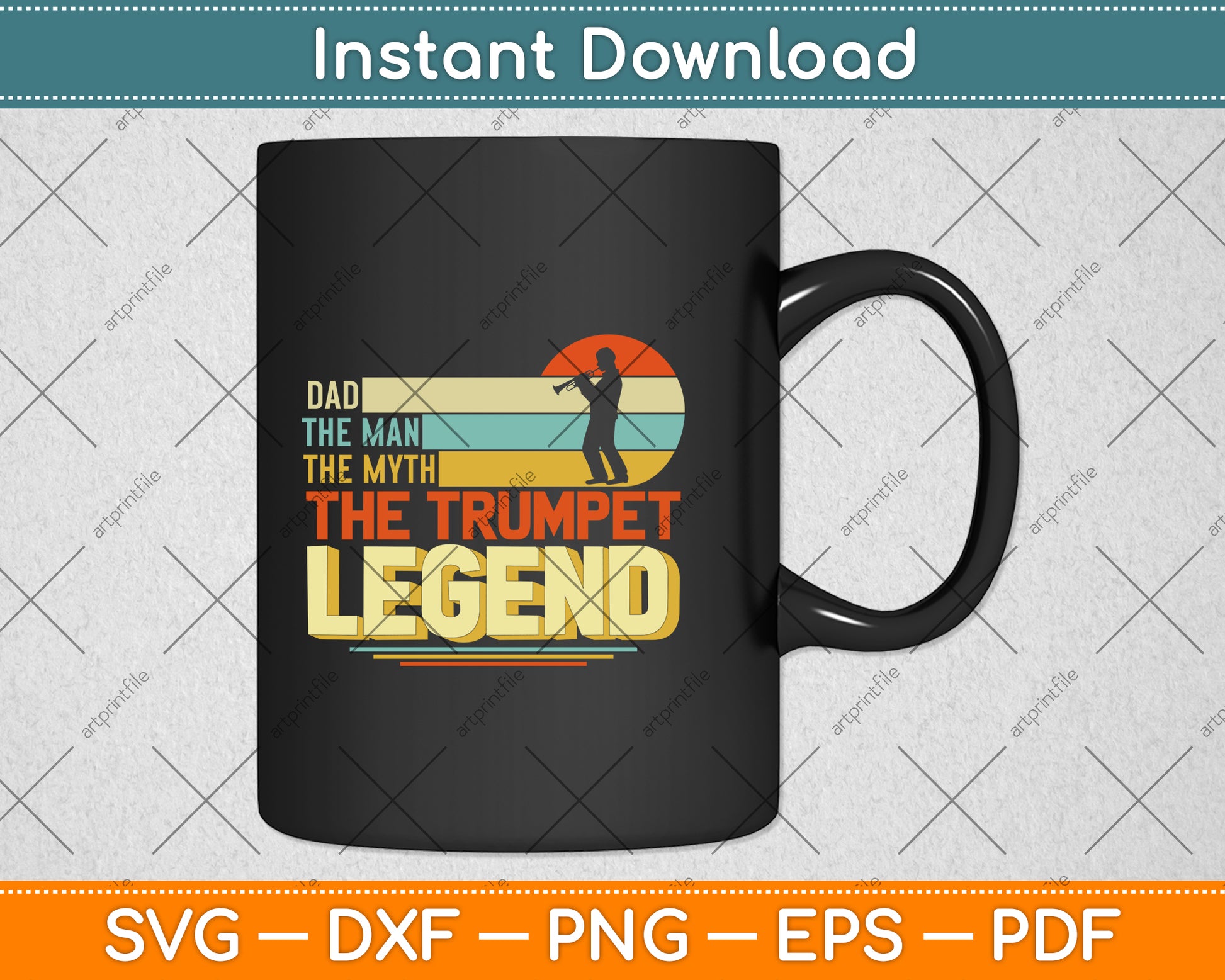 Dad The Man The Myth The Trumpet Legend Svg Png Dxf Digital Cutting File