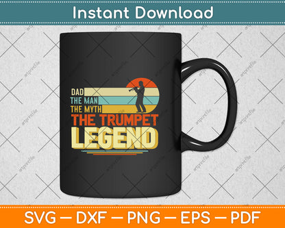 Dad The Man The Myth The Trumpet Legend Svg Png Dxf Digital Cutting File