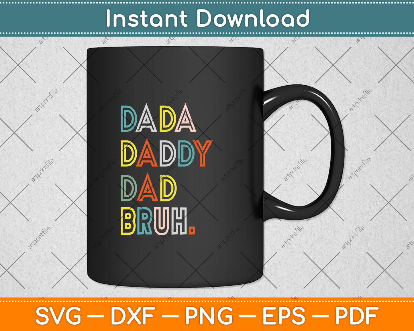 Dada Daddy Dad Bruh Colorful Dad Father's Day Svg Png Dxf Digital Cutting File