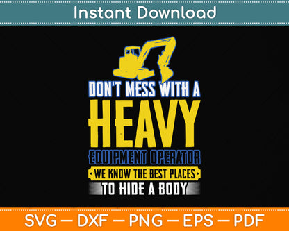 Don't Mess With A Heavy Equipment Operator Svg Png Dxf Digital Cutting File