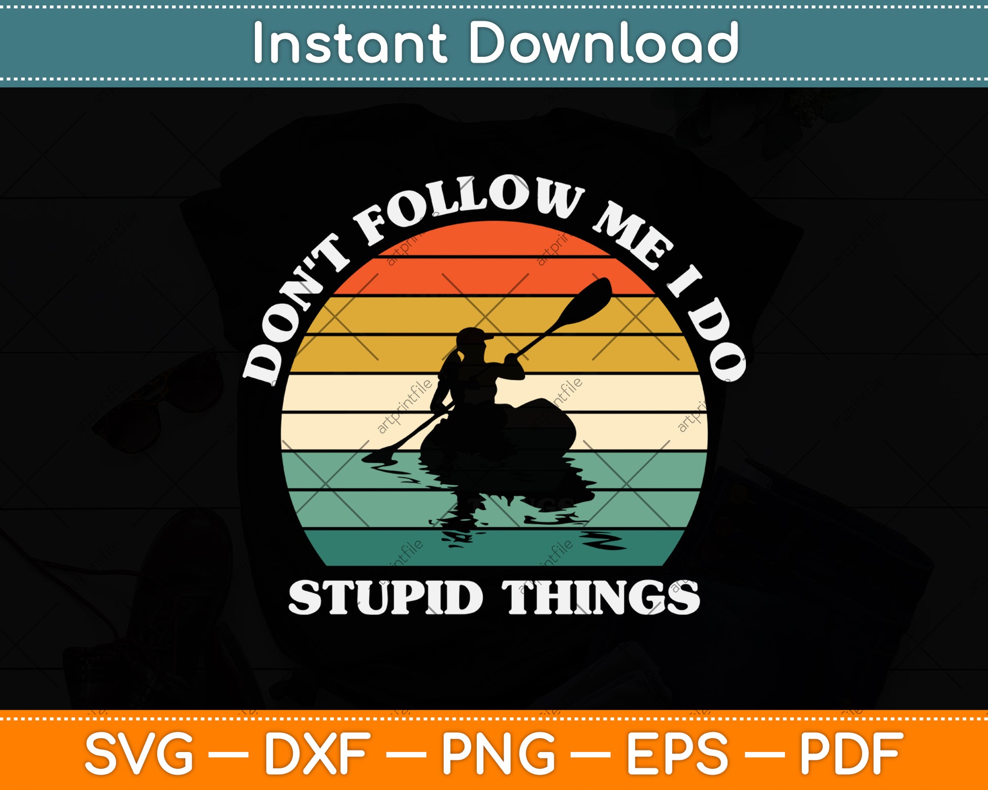 Don't Follow Me I Do Stupid Things Svg Png Dxf Digital Cutting File