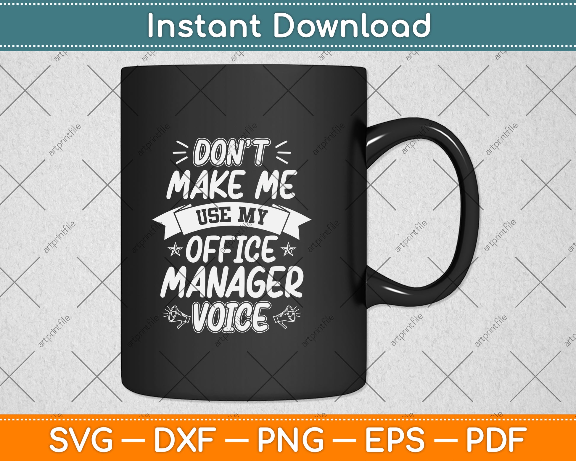Don't Make Me Use My Office Manager Voice Svg Png Dxf Digital Cutting File